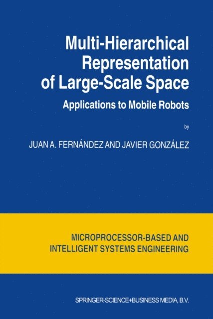 Javier Gonzalez, Juan A. Fernandez - Multi-Hierarchical Representation of Large-Scale Space, E-bok