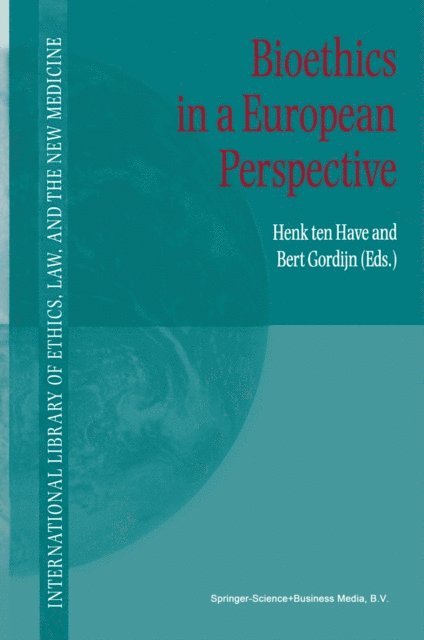 Bert Gordijn, H.A. Ten Have - Bioethics in a European Perspective, E-bok