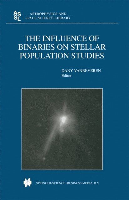 D. Vanbeveren - Influence of Binaries on Stellar Population Studies, E-bok