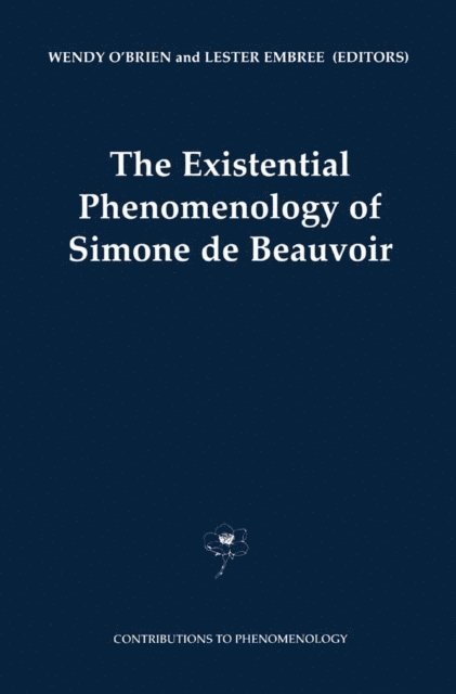 Lester Embree, Wendy O'Brien - Existential Phenomenology of Simone de Beauvoir, E-bok