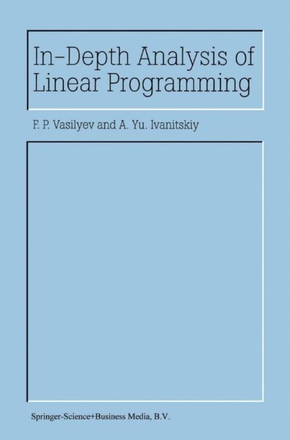 A.Y. Ivanitskiy, F.P. Vasilyev - In-Depth Analysis of Linear Programming, E-bok. Tillgänglighet: Lägg i varukorg