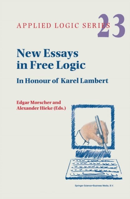 A. Hieke, E. Morscher - New Essays in Free Logic, E-bok