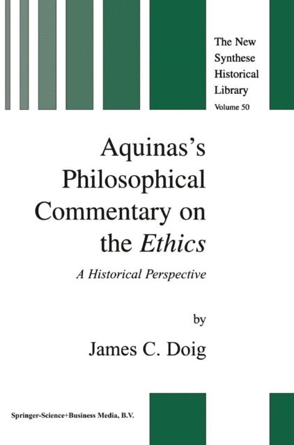 J.C. Doig - Aquinas's Philosophical Commentary on the Ethics, E-bok