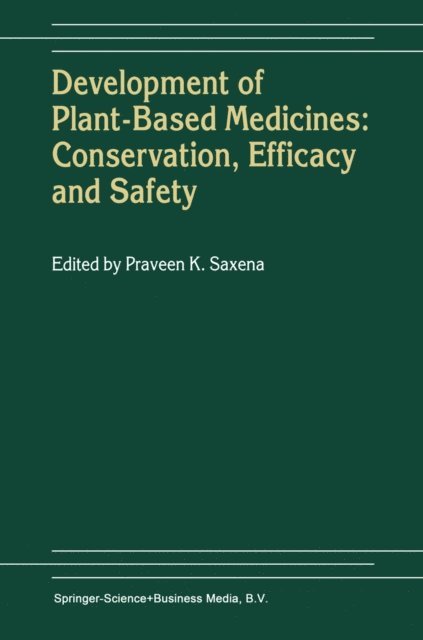 Praveen K. Saxena - Development of Plant-Based Medicines: Conservation, Efficacy and Safety, E-bok