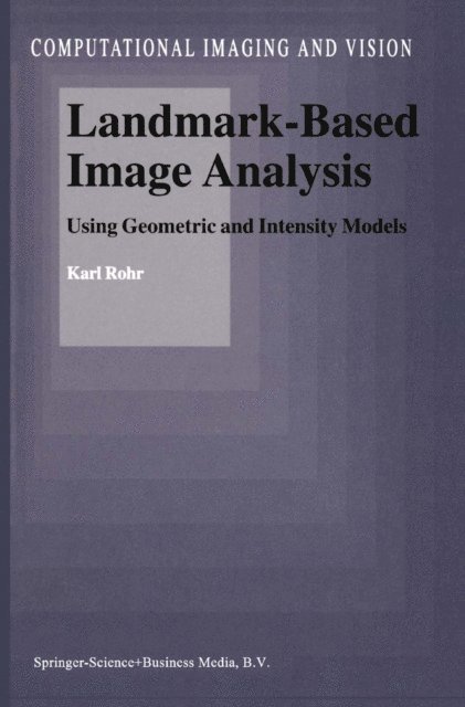 Karl Rohr - Landmark-Based Image Analysis, E-bok