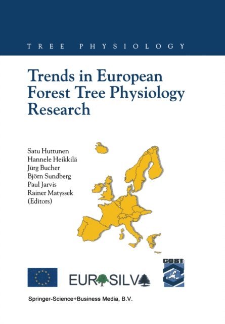 R. Matyssek, Paul Jarvis, Bjorn Sundberg, Jurg Bucher, Hannele Heikkila, Satu Huttunen - Trends in European Forest Tree Physiology Research, E-bok