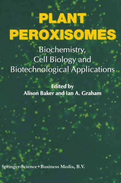I.A. Graham, A. Baker - Plant Peroxisomes, E-bok