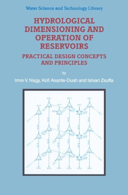 I. Zsuffa, K. Asante-Duah, I.V. Nagy - Hydrological Dimensioning and Operation of Reservoirs, E-bok