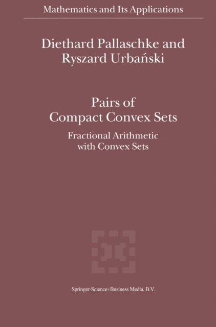 R. Urbanski, Diethard Ernst Pallaschke - Pairs of Compact Convex Sets, E-bok. Tillgänglighet: Lägg i varukorg