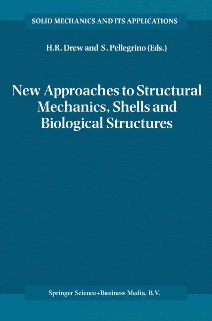 Sergio Pellegrino, Horace R. Drew - New Approaches to Structural Mechanics, Shells and Biological Structures, E-bok