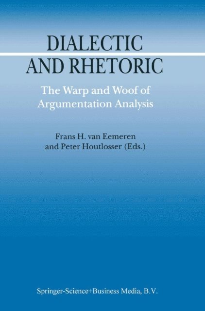 Peter Houtlosser, F.H. van Eemeren - Dialectic and Rhetoric, E-bok