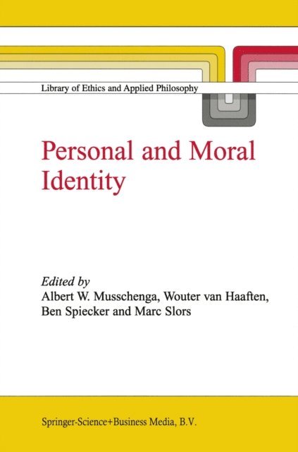 M.V. Slors, B. Spiecker, A.W. van Haaften, A.W. Musschenga - Personal and Moral Identity, E-bok