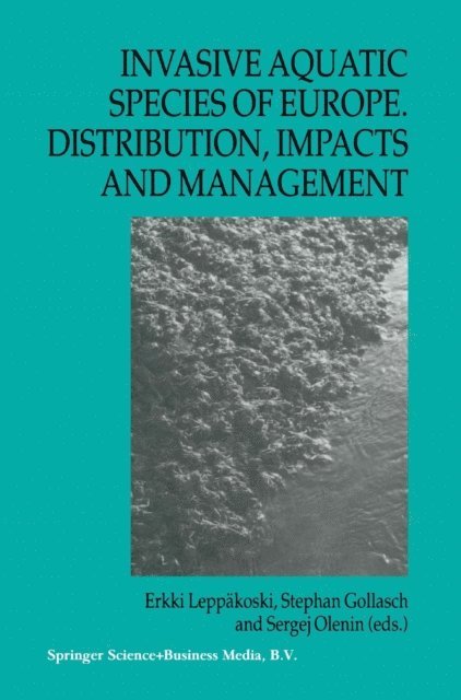 Sergej Olenin, Stephan Gollasch, Erkki Leppakoski - Invasive Aquatic Species of Europe. Distribution, Impacts and Management, E-bok
