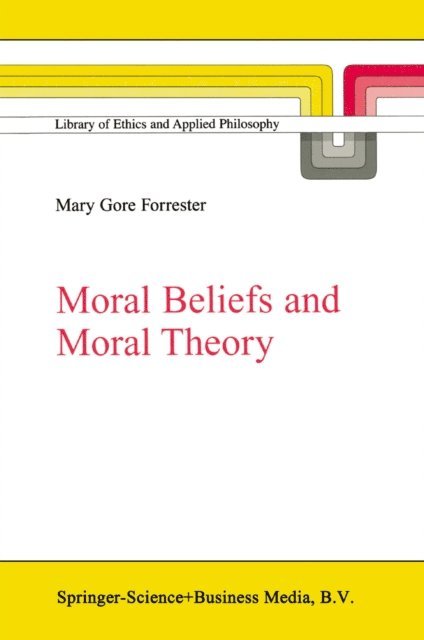 M.G. Forrester - Moral Beliefs and Moral Theory, E-bok