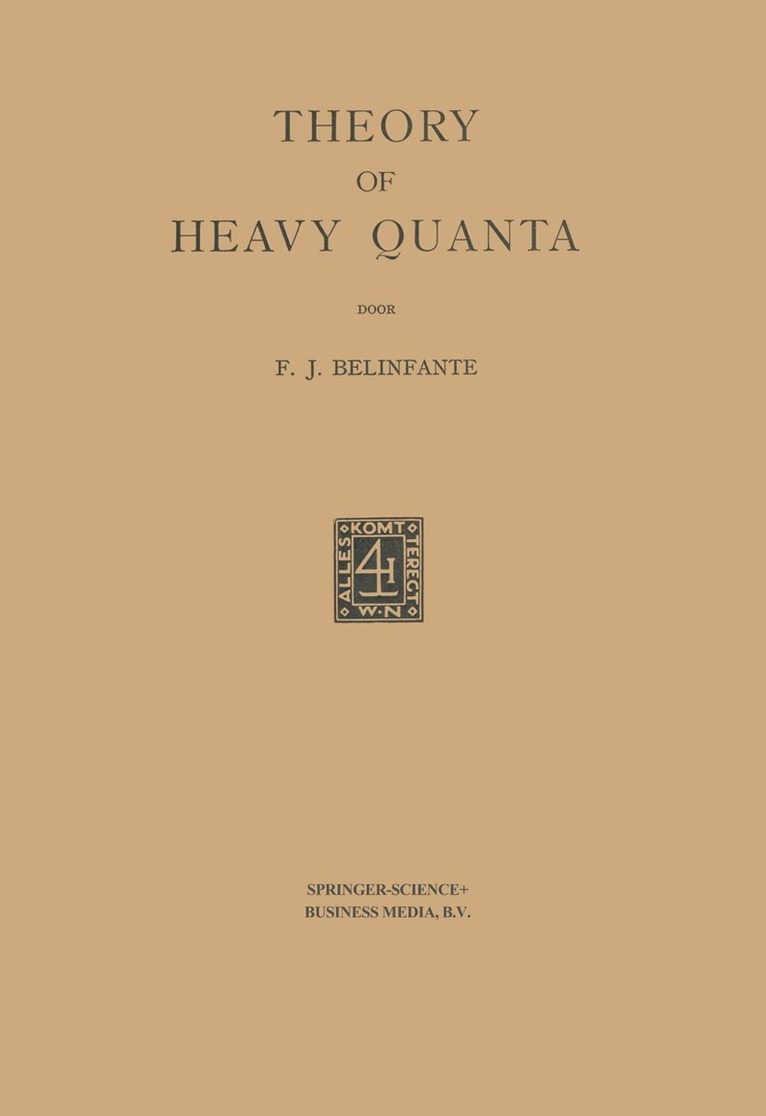 F. J. Belinfante - Theory of Heavy Quanta, Häftad