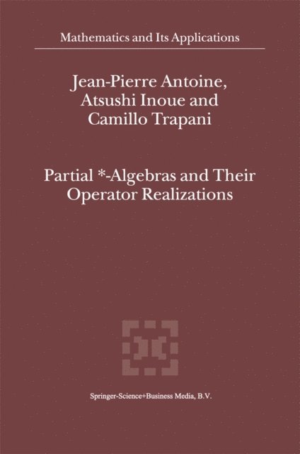 C. Trapani, I. Inoue, J-P Antoine - Partial *- Algebras and Their Operator Realizations, E-bok