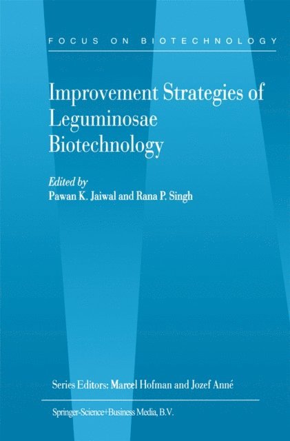 Rana P. Singh, Pawan K. Jaiwal - Improvement Strategies of Leguminosae Biotechnology, E-bok