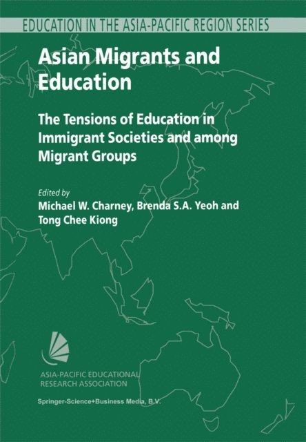 Tong Chee Kiong, Brenda Yeoh, Michael W. Charney - Asian Migrants and Education, E-bok
