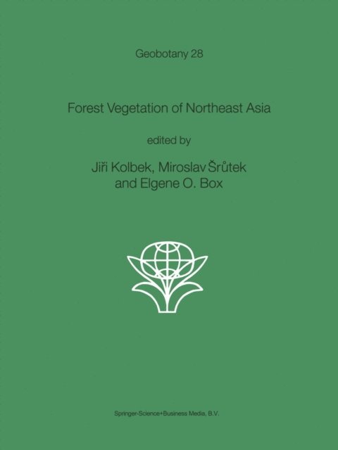 Elgene E. O. Box, M. Srutek, Jiri Kolbek - Forest Vegetation of Northeast Asia, E-bok