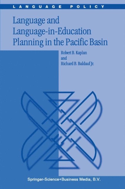 Richard B. Baldauf Jr., R.B. Kaplan - Language and Language-in-Education Planning in the Pacific Basin, E-bok