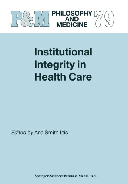 Ana Smith Iltis - Institutional Integrity in Health Care, E-bok