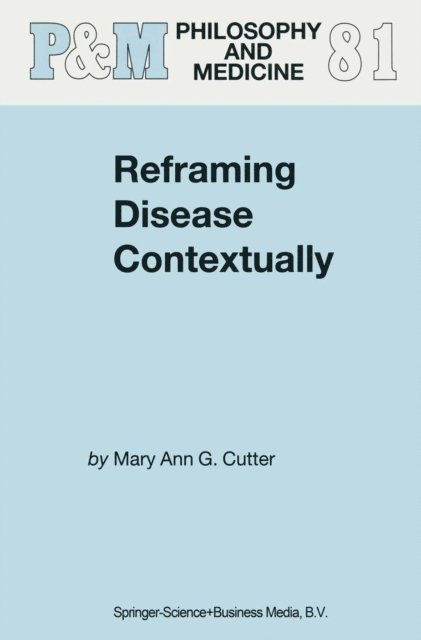 Mary Ann Gardell Cutter - Reframing Disease Contextually, E-bok