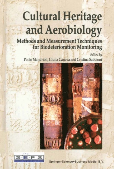 Cristina Sabbioni, Giulia Caneva, Paolo Mandrioli - Cultural Heritage and Aerobiology, E-bok