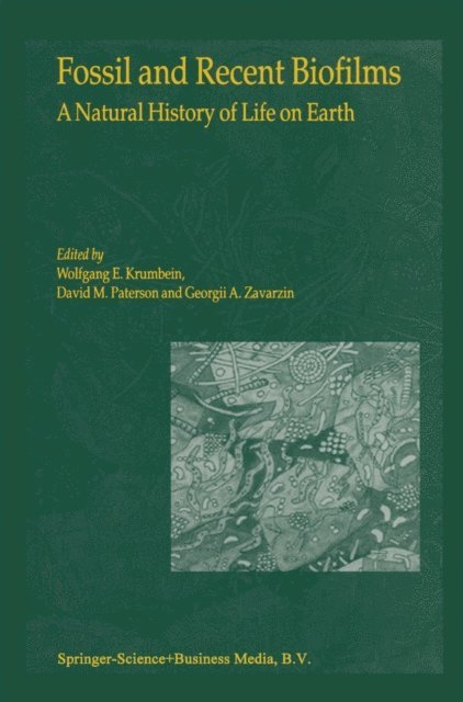G.A. Zavarzin, D.M. Paterson, W.E. Krumbein - Fossil and Recent Biofilms, E-bok