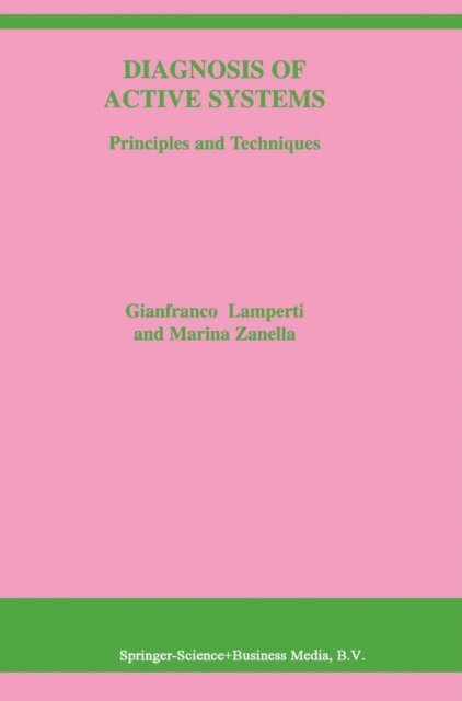 Marina Zanella, G. Lamperti - Diagnosis of Active Systems, E-bok