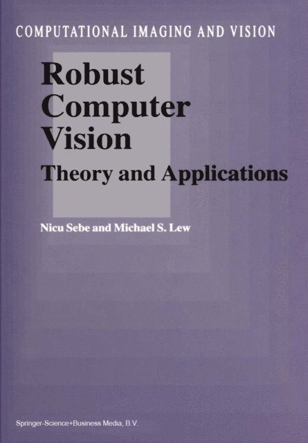 M.S. Lew, N. Sebe - Robust Computer Vision, E-bok