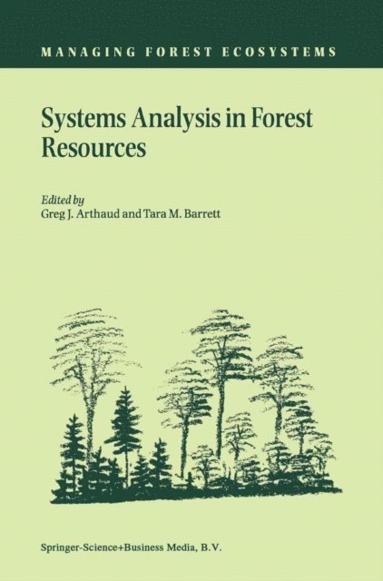 Tara M. Barrett, Greg J. Arthaud - Systems Analysis in Forest Resources, E-bok