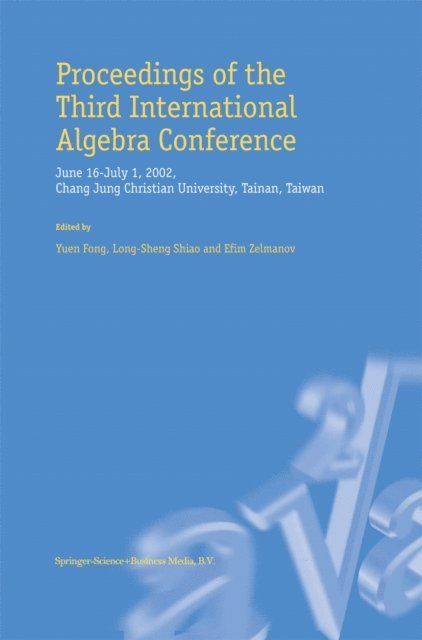 Efim Zelmanov, Long-Sheng Shiao, Yuen Fong - Proceedings of the Third International Algebra Conference, E-bok