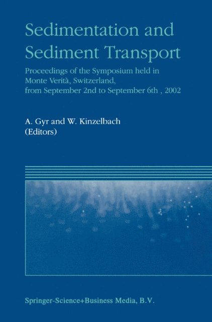 Wolfgang Kinzelbach, A. Gyr - Sedimentation and Sediment Transport, E-bok