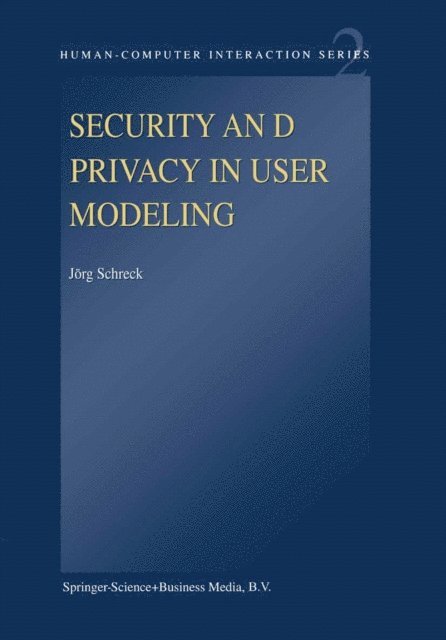 J. Schreck - Security and Privacy in User Modeling, E-bok