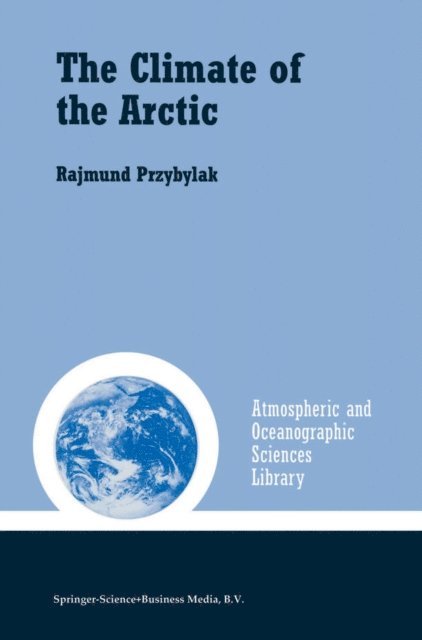 Rajmund Przybylak - Climate of the Arctic, E-bok