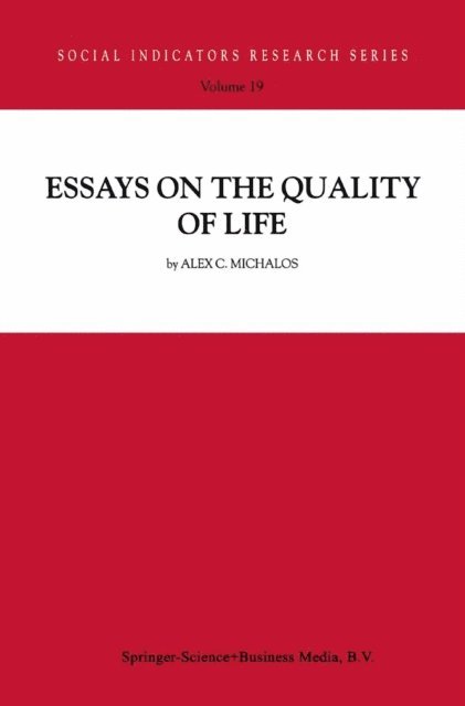 Alex C. Michalos - Essays on the Quality of Life, E-bok