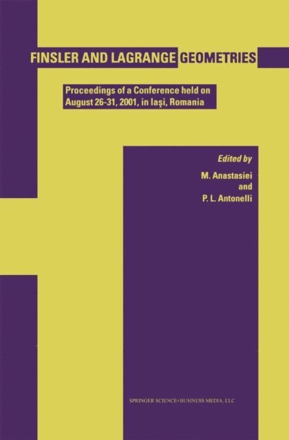 P.L. Antonelli, Mihai Anastasiei - Finsler and Lagrange Geometries, E-bok