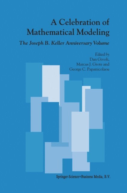 George Papanicolaou, Marcus J. Grote, Dan Czamanski - Celebration of Mathematical Modeling, E-bok