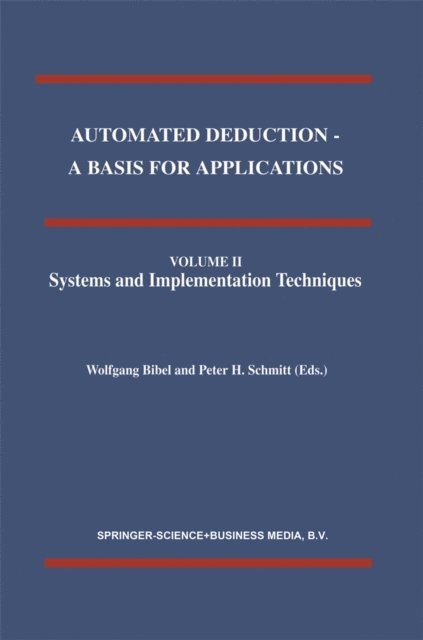 P.H. Schmitt, Wolfgang Bibel - Automated Deduction - A Basis for Applications Volume I Foundations - Calculi and Methods Volume II Systems and Implementation Techniques Volume III Applications, E-bok
