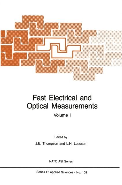 Lawrence H. Luessen, D.J. Thompson - Fast Electrical and Optical Measurements, E-bok