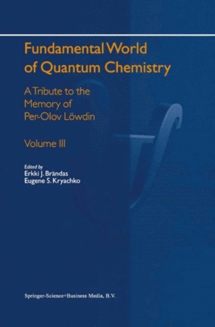 Eugene S. Kryachko, Erkki J. Brandas - Fundamental World of Quantum Chemistry, E-bok