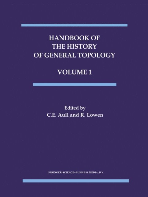 R. Lowen, C.E. Aull - Handbook of the History of General Topology, E-bok