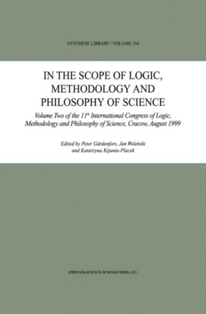 K. Kijania-Placek, Jan Wolenski, Peter Gardenfors - In the Scope of Logic, Methodology and Philosophy of Science, E-bok