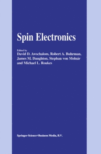 Michael L. Roukes, Stephan von Molnar, James M. Daughton, Robert A. Buhrman, David D. Awschalom - Spin Electronics, E-bok