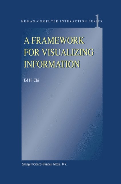 E.H. Chi - Framework for Visualizing Information, E-bok