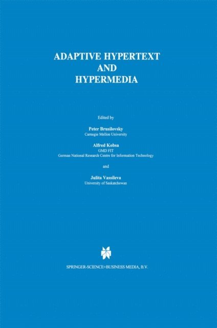 Julita Vassileva, Alfred Kobsa, Peter Brusilovsky - Adaptive Hypertext and Hypermedia, E-bok