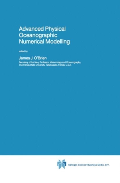 James J. O'Brien - Advanced Physical Oceanographic Numerical Modelling, E-bok