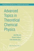 Advanced Topics in Theoretical Chemical Physics