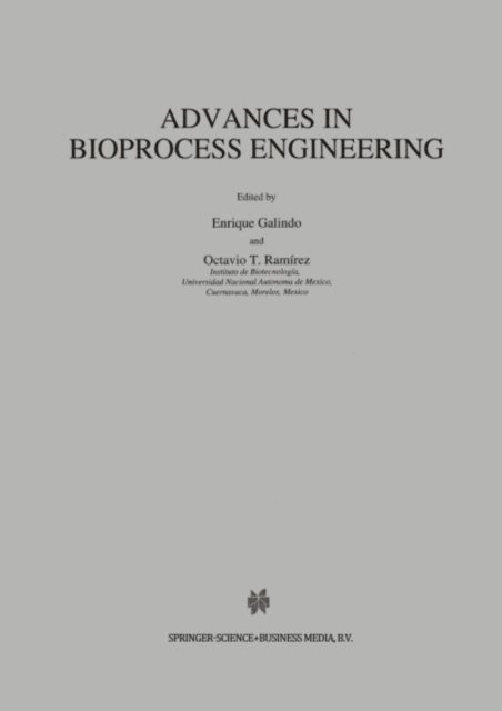 Octavio R. Ramirez, Enrique Galindo - Advances in Bioprocess Engineering, E-bok