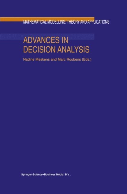 M.R. Roubens, Nadine Meskens - Advances in Decision Analysis, E-bok